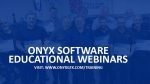 ONYX Graphics Introduces Ongoing Educational Webinars Onyx Webinars