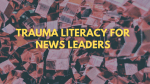 Wan-Ifra webinar on trauma literacy for news leaders Wan-Ifra