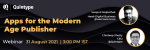 Quintype to host webinar on apps for the modern age publisher Quintype