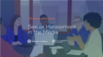 Global study confirms sexual harassment in newsrooms A release by Wan-Ifra Women in News says that around 40% of women in newsrooms are facing the issue of sexual harassment