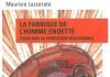 French publisher arrested by UK anti-terrorist police Cover of La Fabrique de L'homme Endette – Essai sur la condition néolibérale by Maurizio Lazzarato – published by Éditions la Fabrique | french publisher